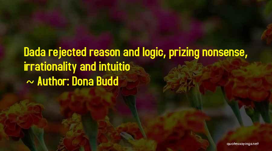 Reason And Logic Quotes By Dona Budd
