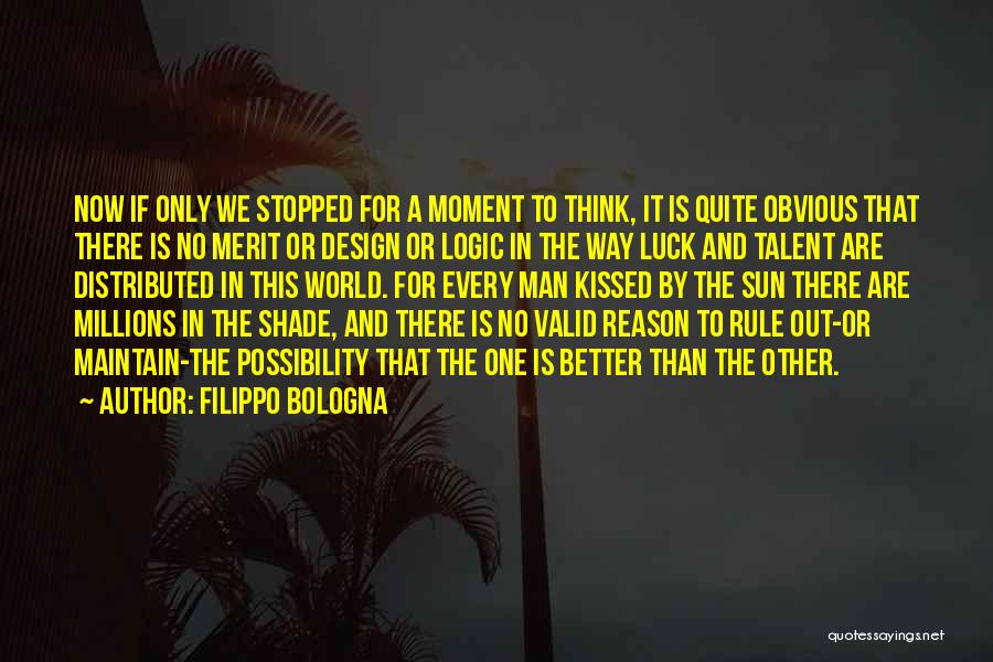 Reason And Logic Quotes By Filippo Bologna