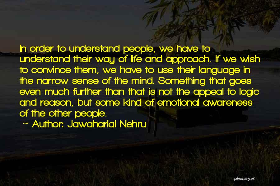 Reason And Logic Quotes By Jawaharlal Nehru