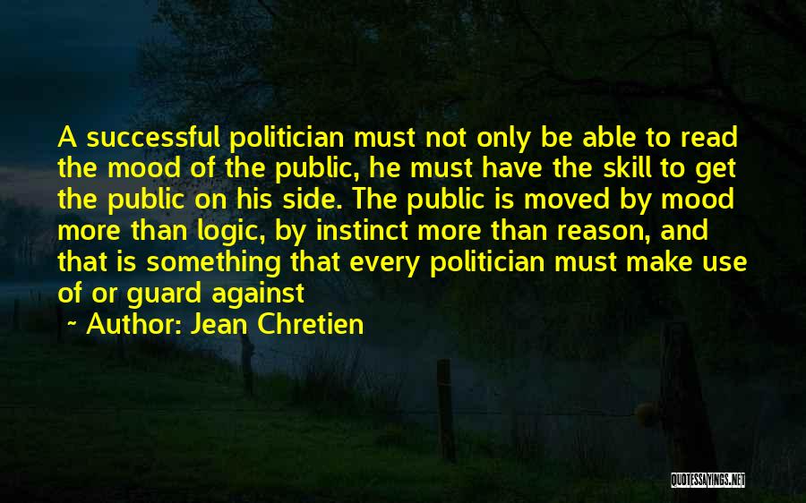 Reason And Logic Quotes By Jean Chretien