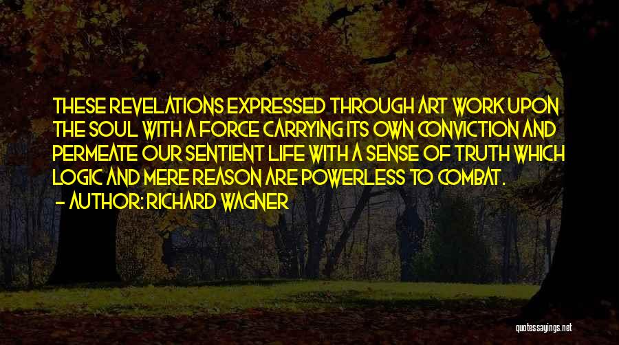 Reason And Logic Quotes By Richard Wagner