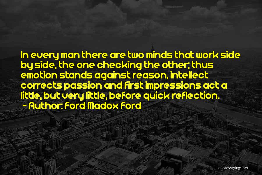 Reason And Passion Quotes By Ford Madox Ford