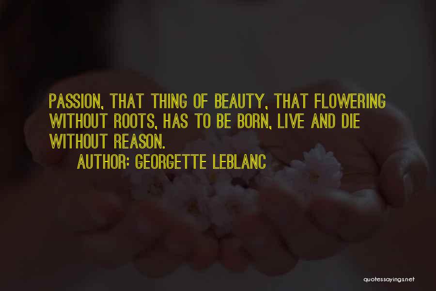 Reason And Passion Quotes By Georgette Leblanc