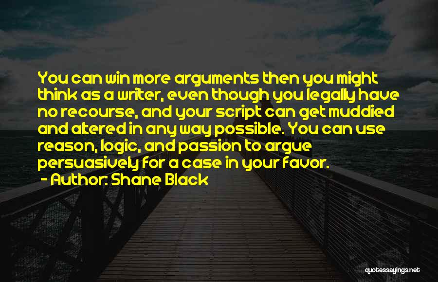 Reason And Passion Quotes By Shane Black