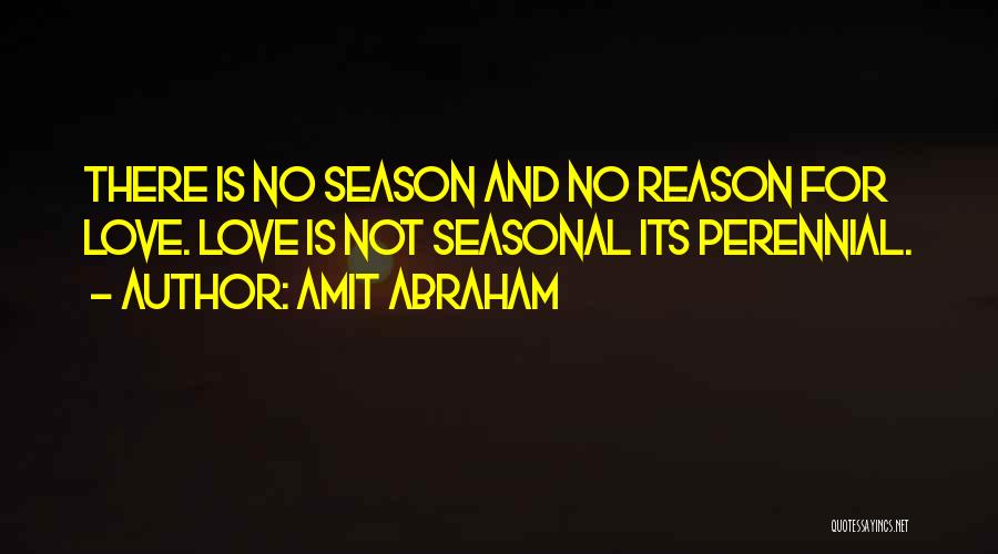 Reason And Season Quotes By Amit Abraham