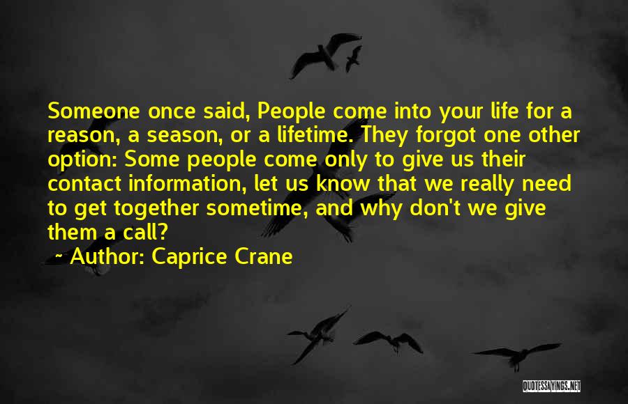 Reason And Season Quotes By Caprice Crane