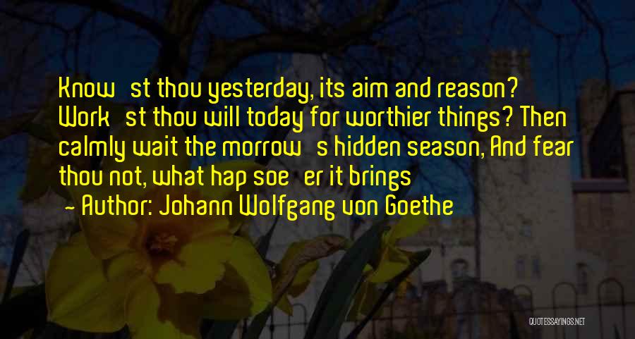 Reason And Season Quotes By Johann Wolfgang Von Goethe