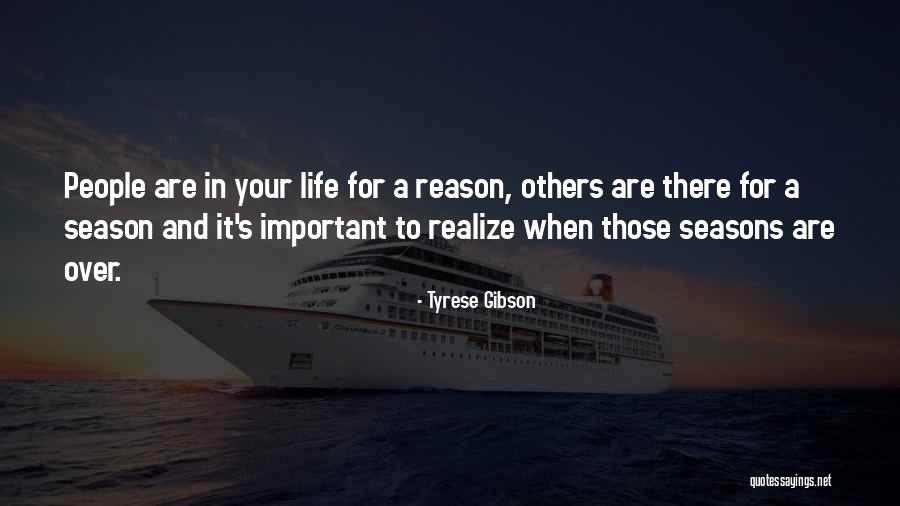 Reason And Seasons Quotes By Tyrese Gibson Reason And Seasons Quotes By Tyrese Gibson