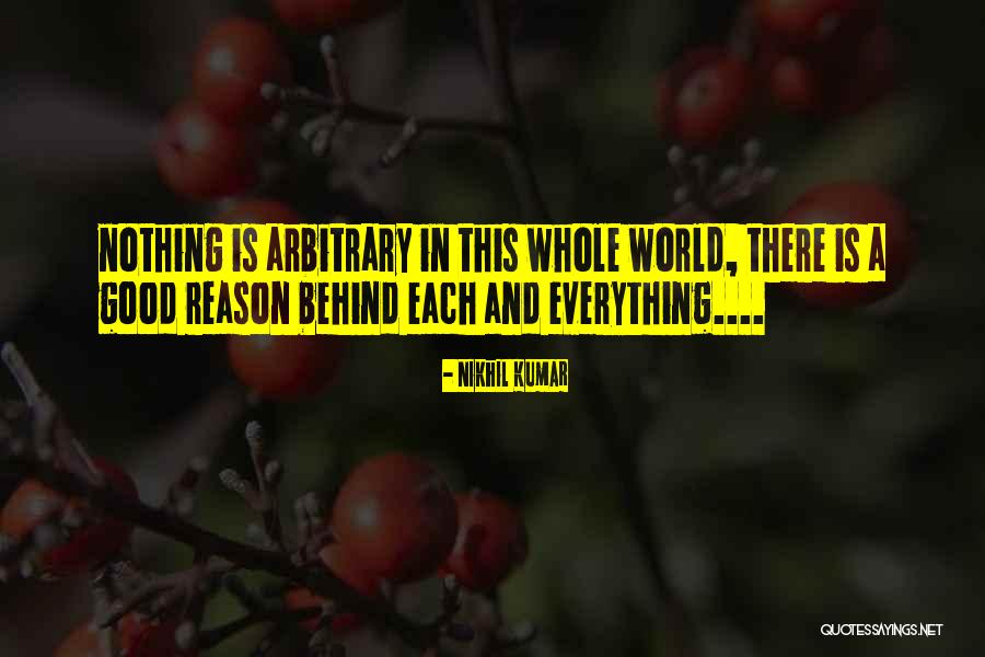 Reason Behind Everything Quotes By Nikhil Kumar Reason Behind Everything Quotes By Nikhil Kumar