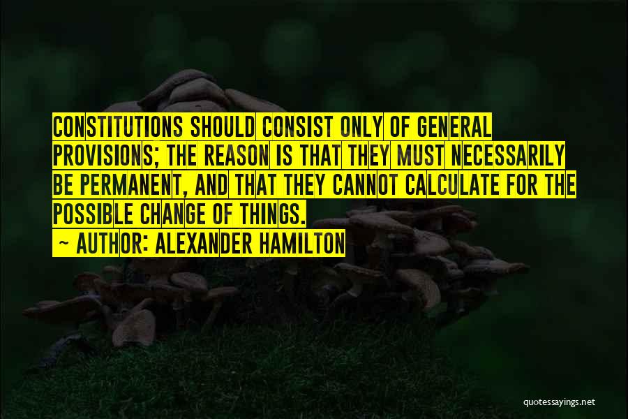 Reason For Change Quotes By Alexander Hamilton