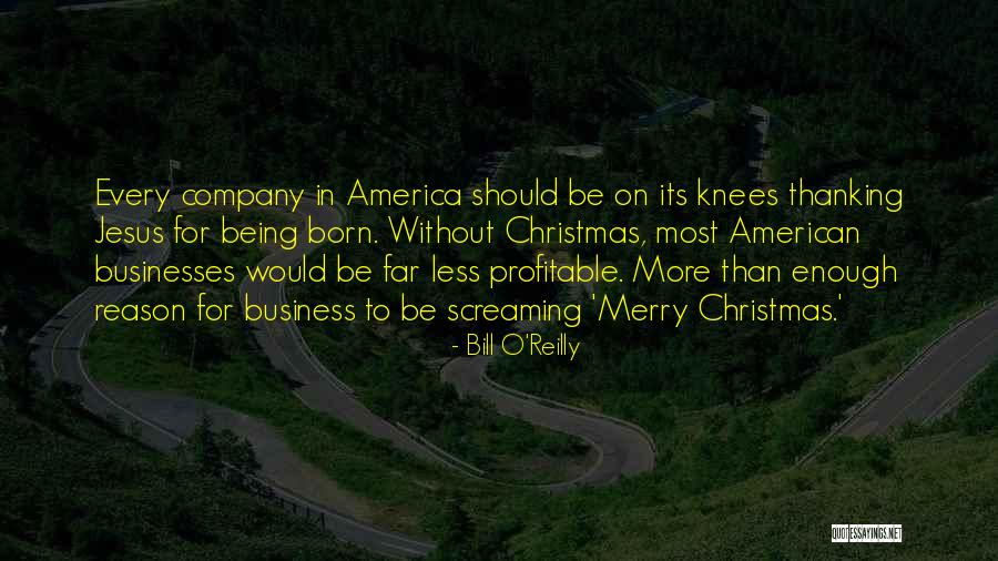 Reason For Christmas Quotes By Bill O'Reilly Reason For Christmas Quotes By Bill O'Reilly