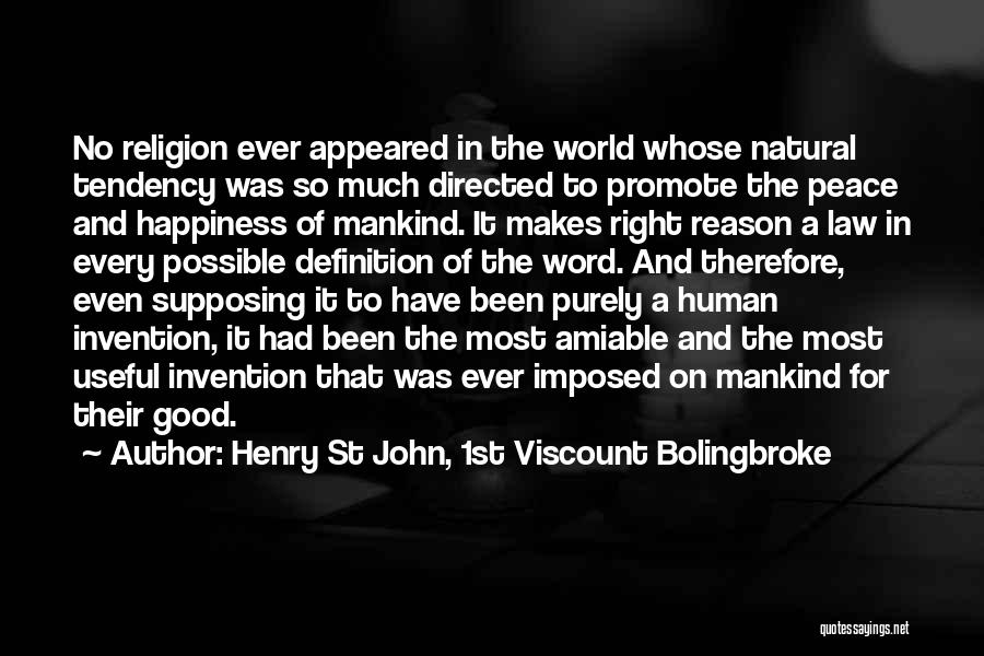 Reason For Happiness Quotes By Henry St John, 1st Viscount Bolingbroke