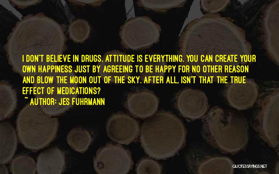 Reason For Happiness Quotes By Jes Fuhrmann