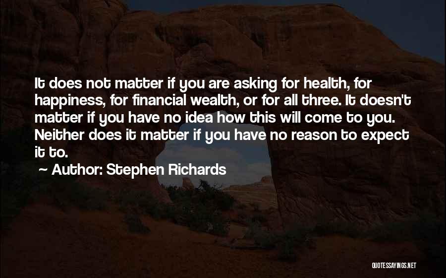 Reason For Happiness Quotes By Stephen Richards