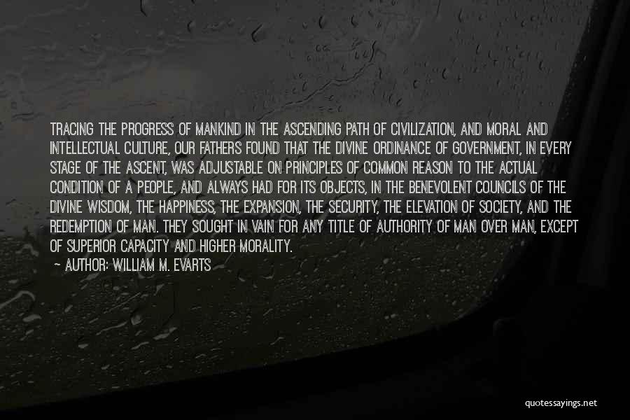 Reason For Happiness Quotes By William M. Evarts