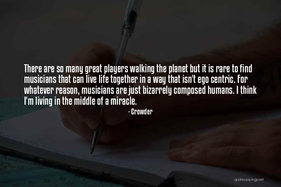 Reason For Living Quotes By Crowder Reason For Living Quotes By Crowder