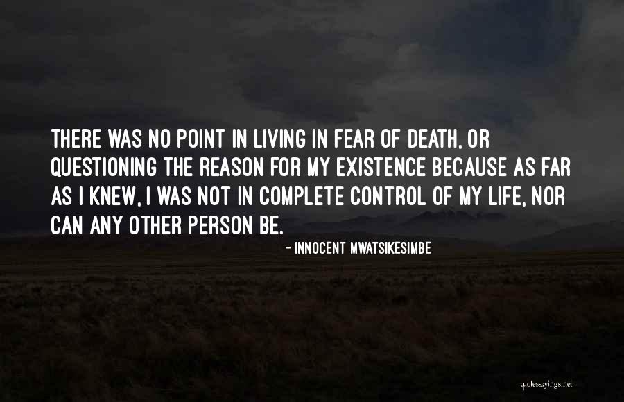 Reason For Living Quotes By Innocent Mwatsikesimbe Reason For Living Quotes By Innocent Mwatsikesimbe