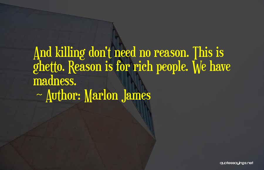 Reason For Madness Quotes By Marlon James