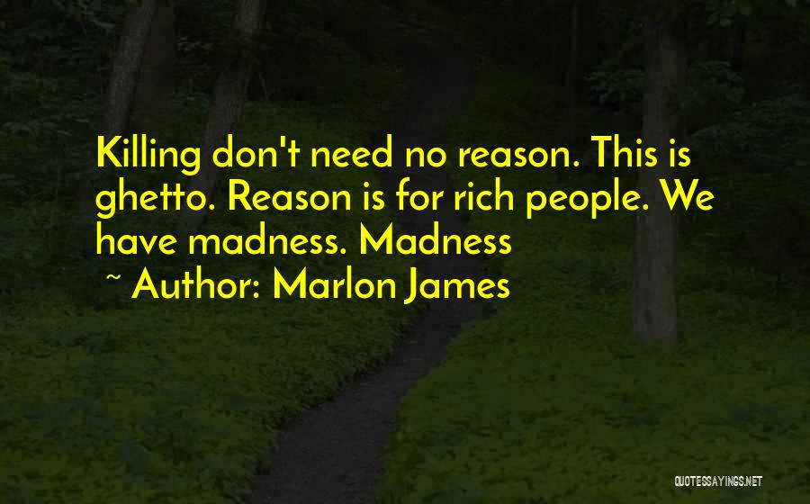 Reason For Madness Quotes By Marlon James