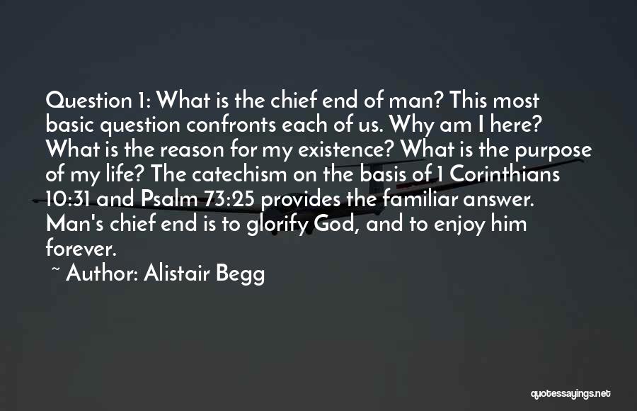 Reason For My Existence Quotes By Alistair Begg