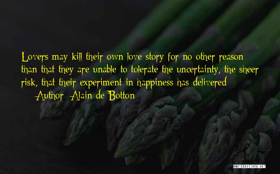 Reason For My Happiness Quotes By Alain De Botton Reason For My Happiness Quotes By Alain De Botton