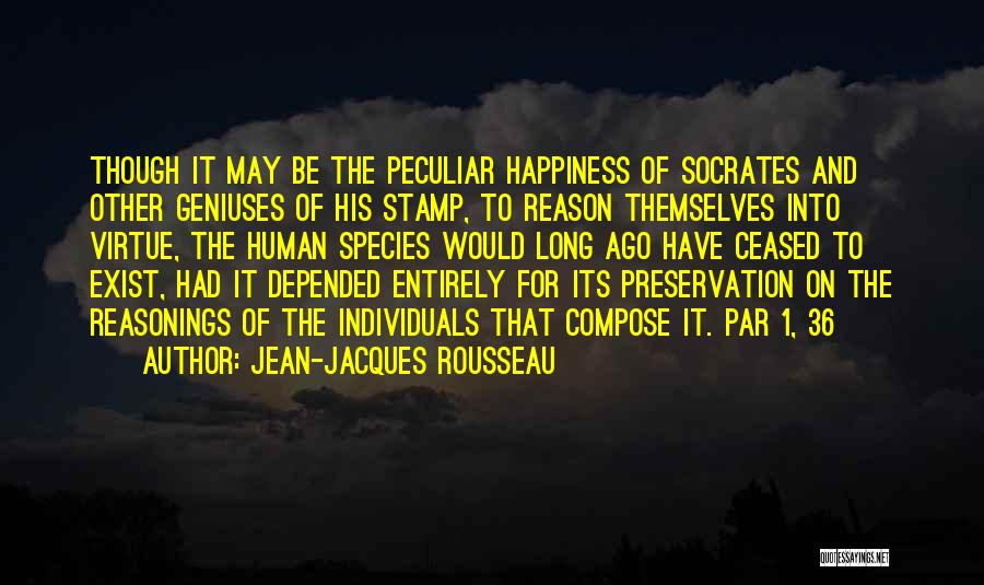 Reason For My Happiness Quotes By Jean-Jacques Rousseau