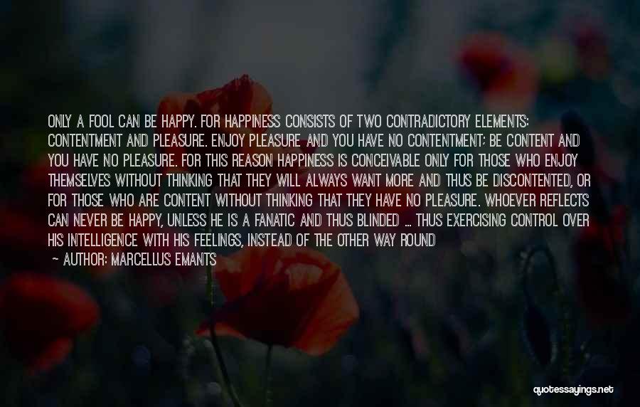 Reason For My Happiness Quotes By Marcellus Emants Reason For My Happiness Quotes By Marcellus Emants