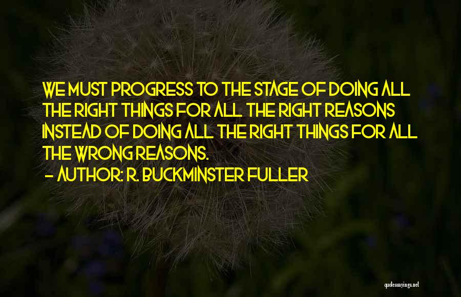 Reason For Quotes By R. Buckminster Fuller