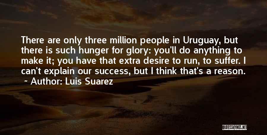 Reason For Success Quotes By Luis Suarez