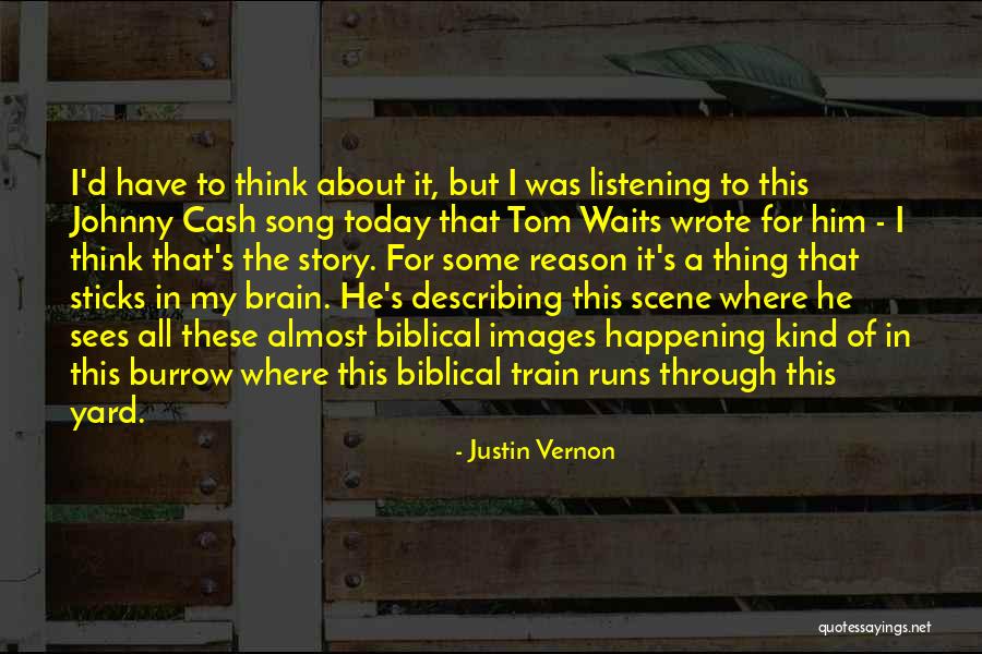 Reason For Things Happening Quotes By Justin Vernon Reason For Things Happening Quotes By Justin Vernon