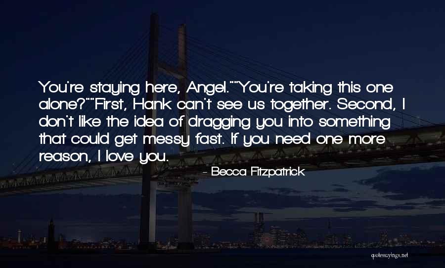 Reason I Love You Quotes By Becca Fitzpatrick Reason I Love You Quotes By Becca Fitzpatrick