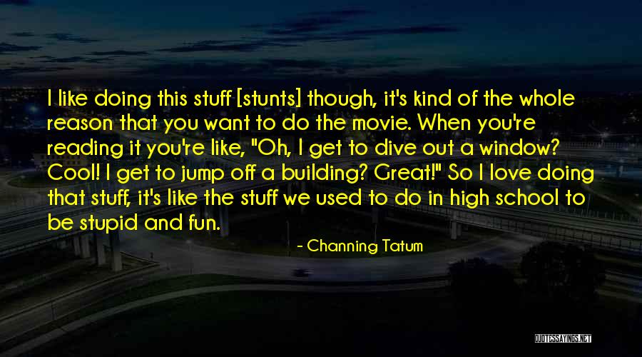 Reason I Love You Quotes By Channing Tatum Reason I Love You Quotes By Channing Tatum