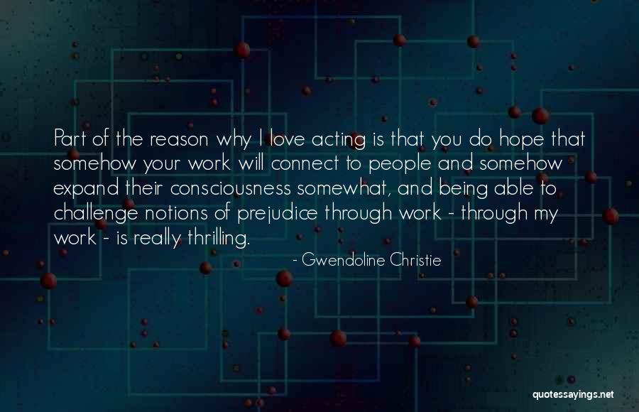 Reason I Love You Quotes By Gwendoline Christie Reason I Love You Quotes By Gwendoline Christie