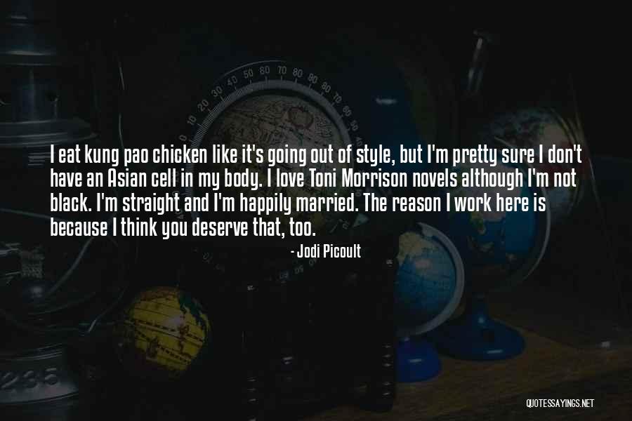 Reason I Love You Quotes By Jodi Picoult Reason I Love You Quotes By Jodi Picoult