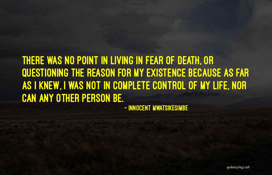Reason Of Existence Quotes By Innocent Mwatsikesimbe Reason Of Existence Quotes By Innocent Mwatsikesimbe