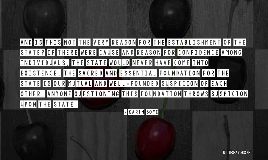 Reason Of Existence Quotes By Karin Boye Reason Of Existence Quotes By Karin Boye