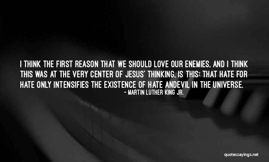 Reason Of Existence Quotes By Martin Luther King Jr. Reason Of Existence Quotes By Martin Luther King Jr.