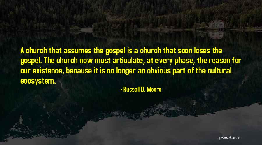 Reason Of Existence Quotes By Russell D. Moore Reason Of Existence Quotes By Russell D. Moore