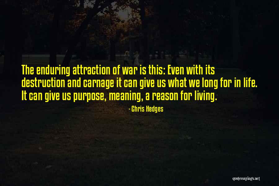 Reason Of Life Quotes By Chris Hedges Reason Of Life Quotes By Chris Hedges