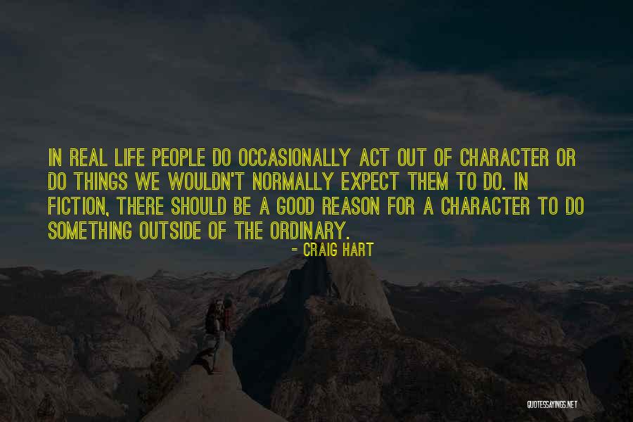 Reason Of Life Quotes By Craig Hart Reason Of Life Quotes By Craig Hart