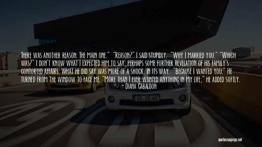 Reason Of Life Quotes By Diana Gabaldon Reason Of Life Quotes By Diana Gabaldon