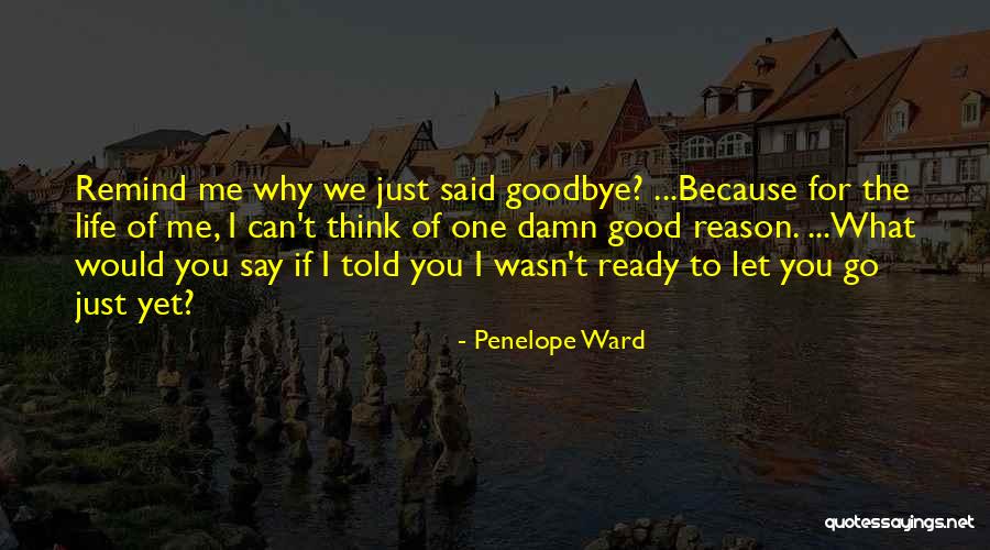 Reason Of Life Quotes By Penelope Ward Reason Of Life Quotes By Penelope Ward