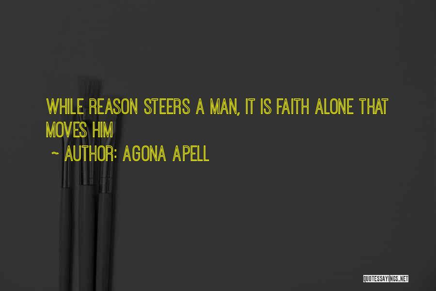 Reason Over Faith Quotes By Agona Apell