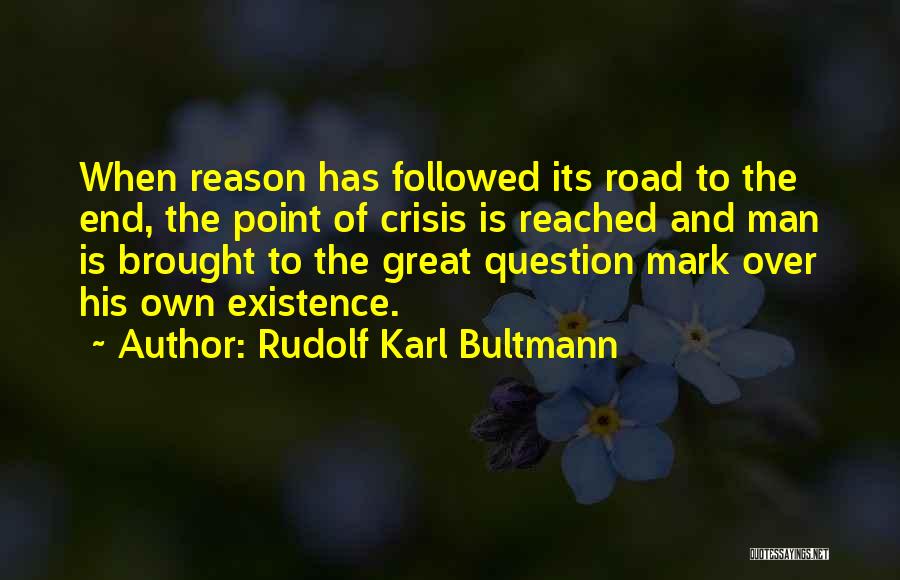 Reason Over Faith Quotes By Rudolf Karl Bultmann