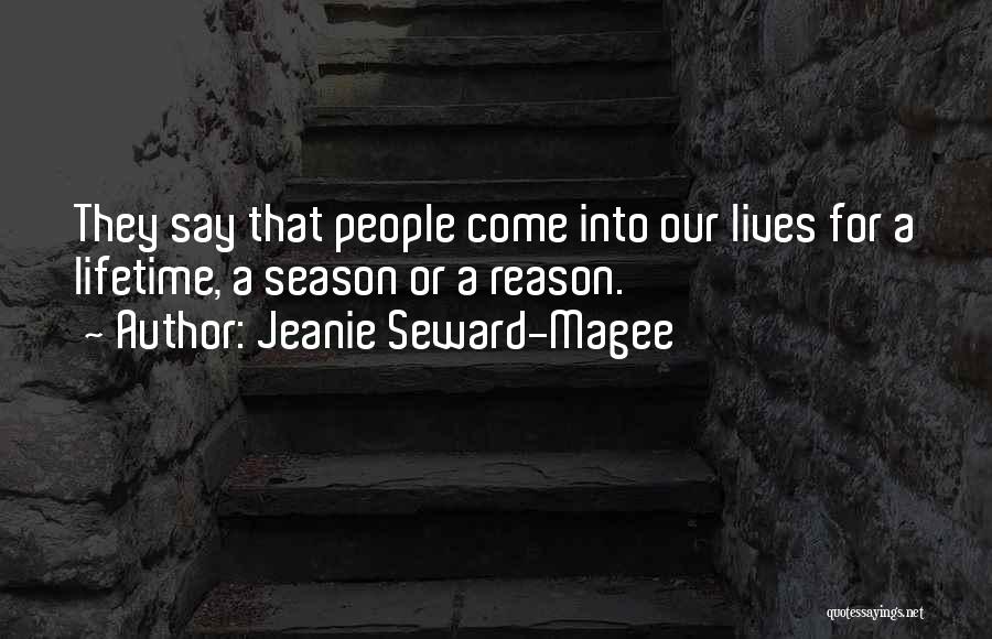 Reason Season Or Lifetime Quotes By Jeanie Seward-Magee