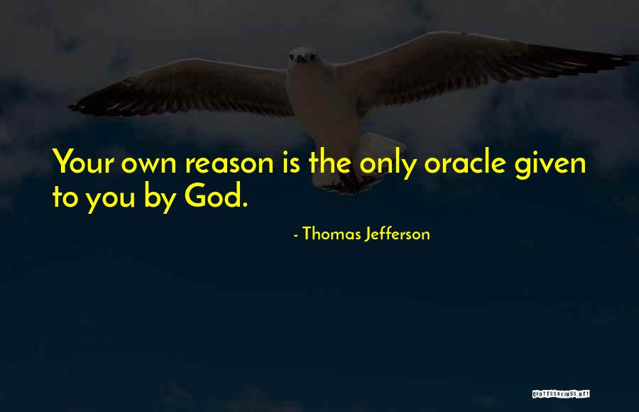Reason The Only Oracle Quotes By Thomas Jefferson