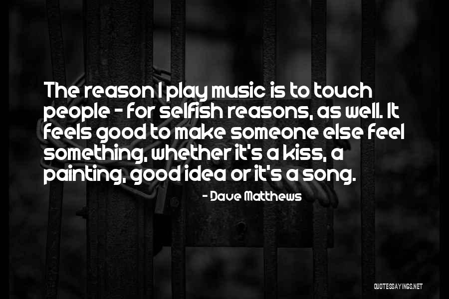 Reason The Song Quotes By Dave Matthews Reason The Song Quotes By Dave Matthews