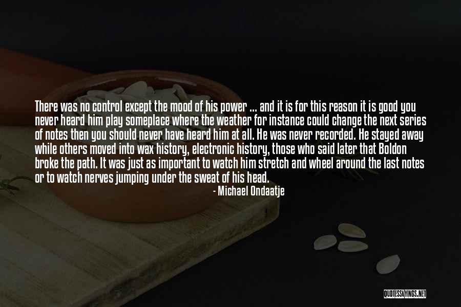 Reason There You Have It Quotes By Michael Ondaatje Reason There You Have It Quotes By Michael Ondaatje