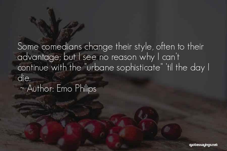 Reason To Change Quotes By Emo Philips