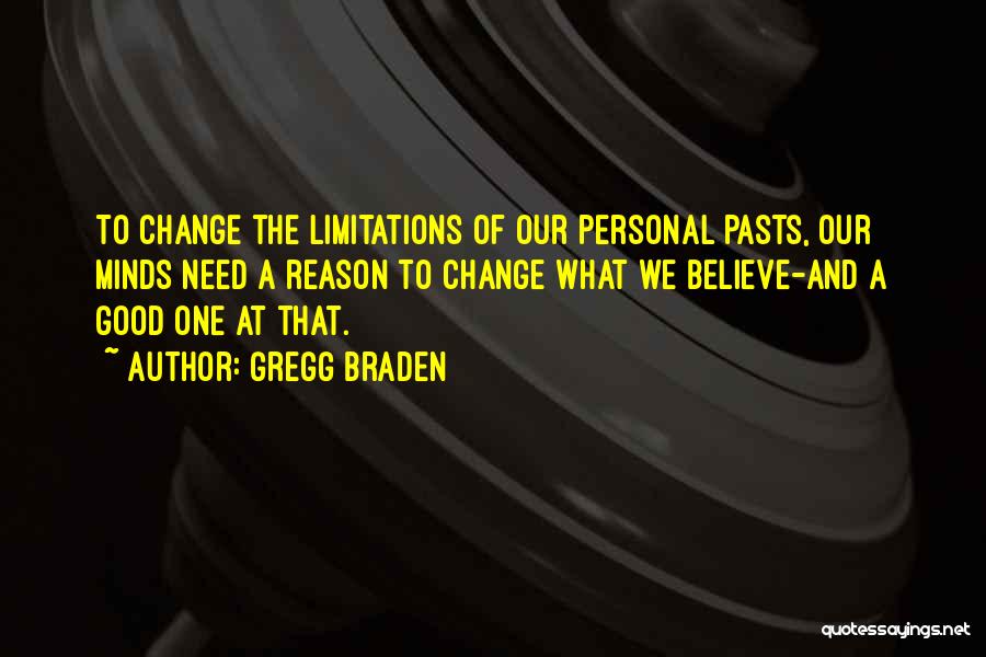 Reason To Change Quotes By Gregg Braden